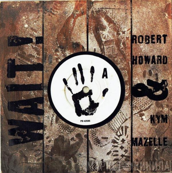 Robert Howard, Kym Mazelle - Wait!