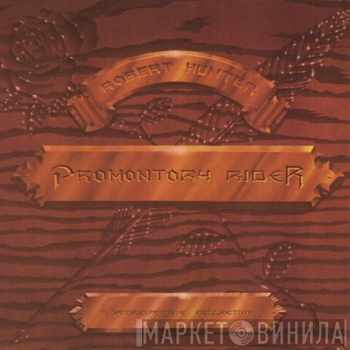 Robert Hunter  - Promontory Rider