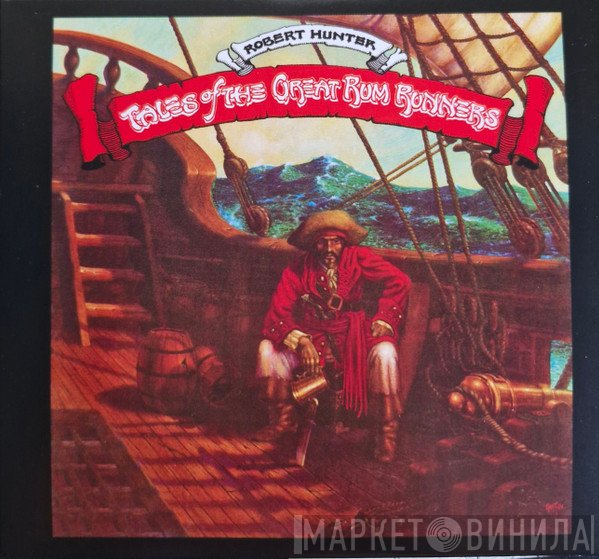 Robert Hunter - Tales Of The Great Rum Runners