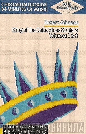 Robert Johnson - King Of The Delta Blues Singers Volumes 1 & 2