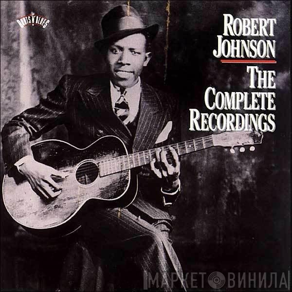 Robert Johnson - The Complete Recordings