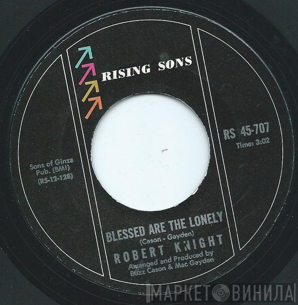 Robert Knight - Blessed Are The Lonely / It's Been Worth It All