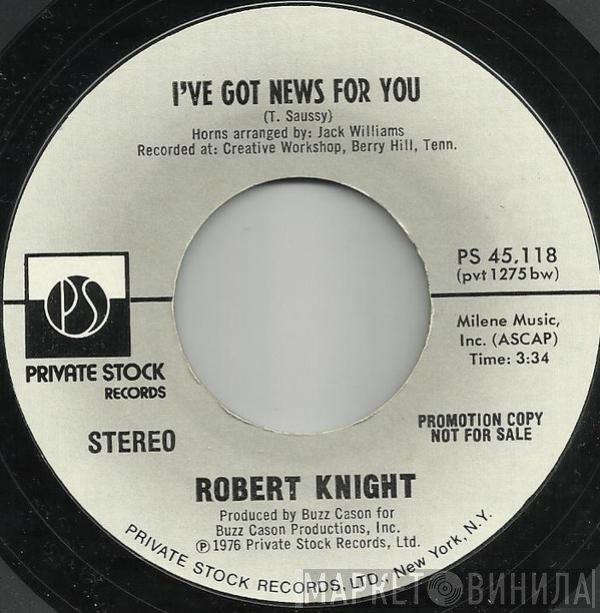 Robert Knight - I've Got News For You