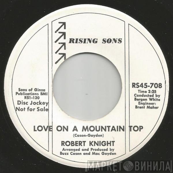 Robert Knight - Love On A Mountain Top