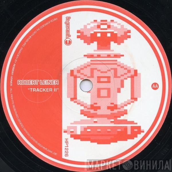 Robert Leiner / Adam Beyer & Henrik B  - Tracker II / Two B 30