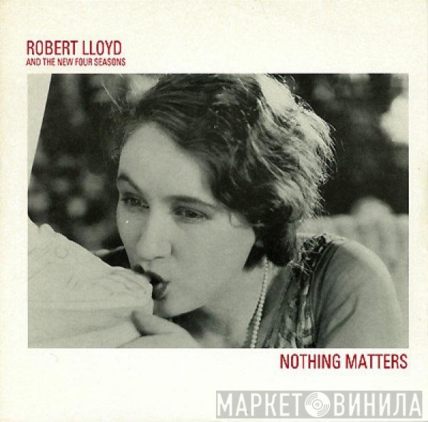 Robert Lloyd, The New Four Seasons - Nothing Matters