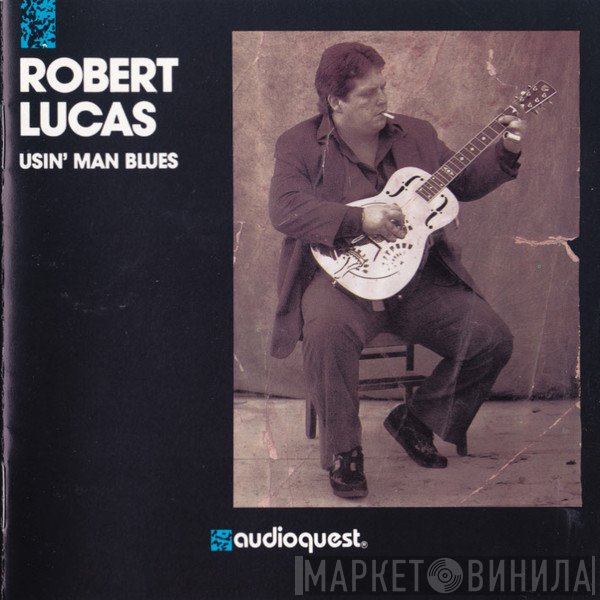 Robert Lucas - Usin' Man Blues