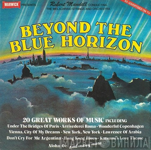 Robert Mandell, The Melachrino Strings And Orchestra - Beyond The Blue Horizon