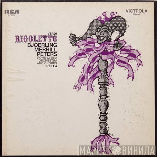 Robert Merrill, Giuseppe Verdi, Jussi Björling, Jonel Perlea, Orchestra Del Teatro Dell'Opera Di Roma, Roberta Peters, Giorgio Tozzi, Coro Del Teatro Dell'Opera Di Roma - Rigoletto