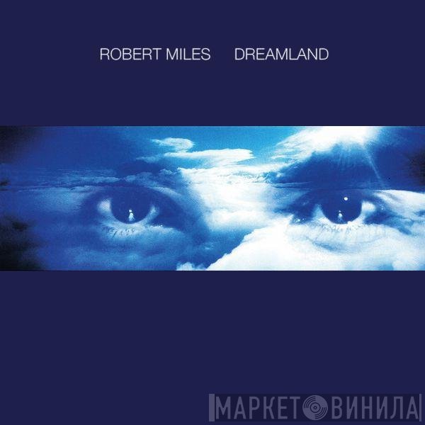 Robert Miles  - Dreamland