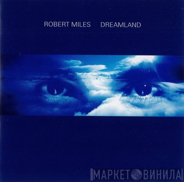 Robert Miles - Dreamland
