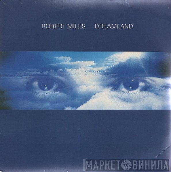 Robert Miles  - Dreamland