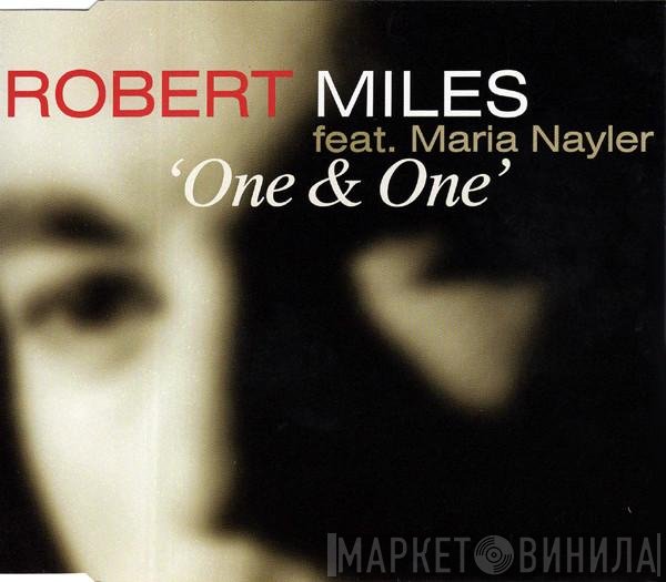 Robert Miles Feat. Maria Nayler  - One & One