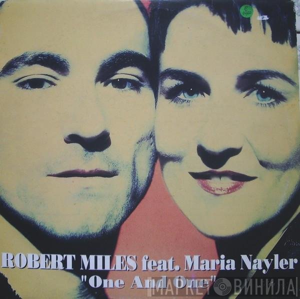 Robert Miles Feat. Maria Nayler  - One And One