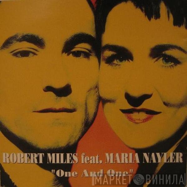 Robert Miles Feat. Maria Nayler  - One And One