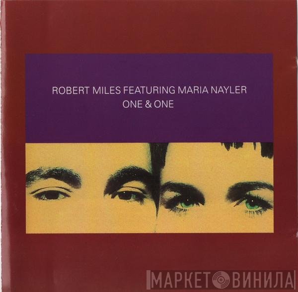 Robert Miles Featuring Maria Nayler  - One & One
