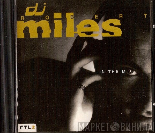 Robert Miles  - In The Mix