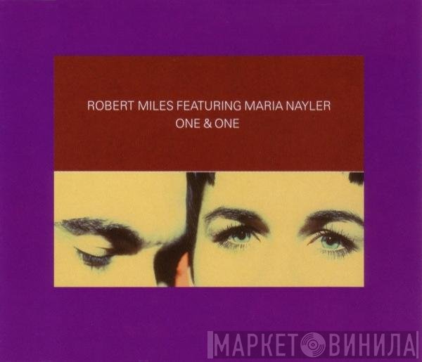 Robert Miles, Maria Nayler - One &amp; One