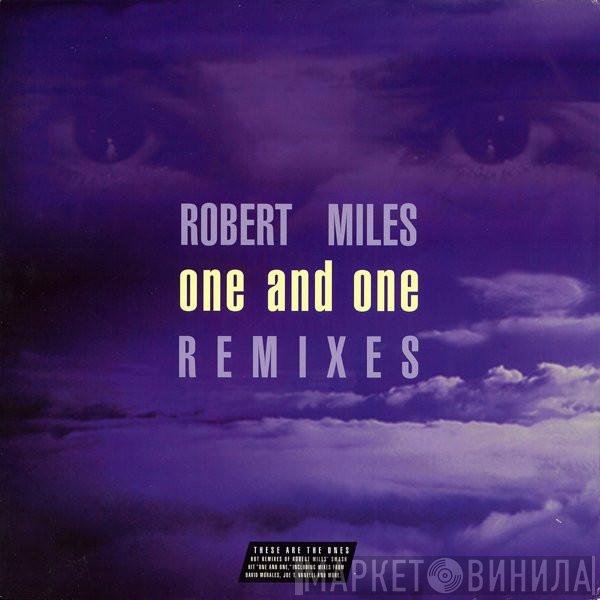 Robert Miles  - One And One (Remixes)