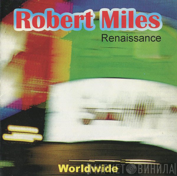 Robert Miles  - Renaissance Worldwide