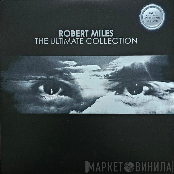 Robert Miles - Robert Miles Forever (The Ultimate Collection)