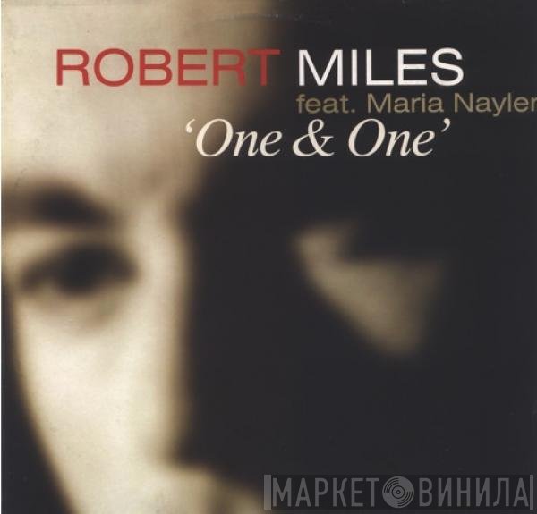 Robert Miles feat. Maria Nayler  - One & One