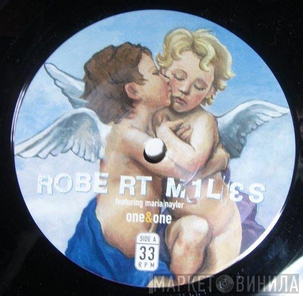 Robert Miles featuring Maria Nayler  - One & One