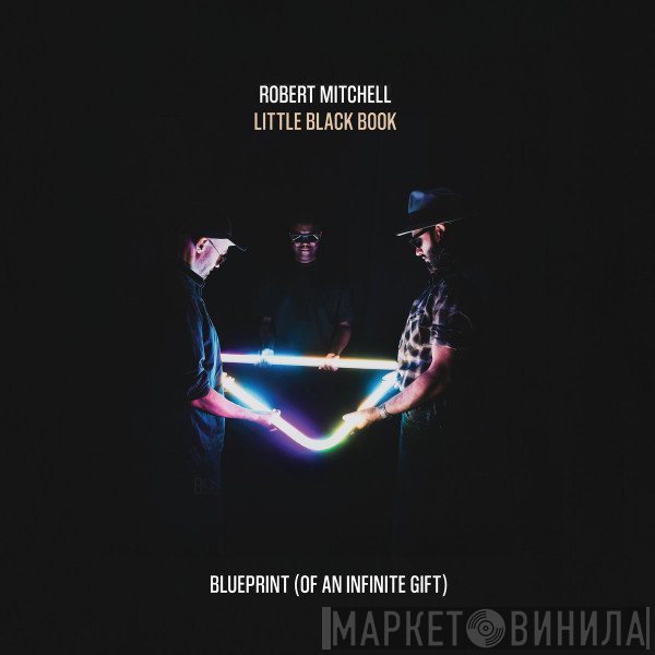 Robert Mitchell - Blueprint (Of An Infinite Gift)