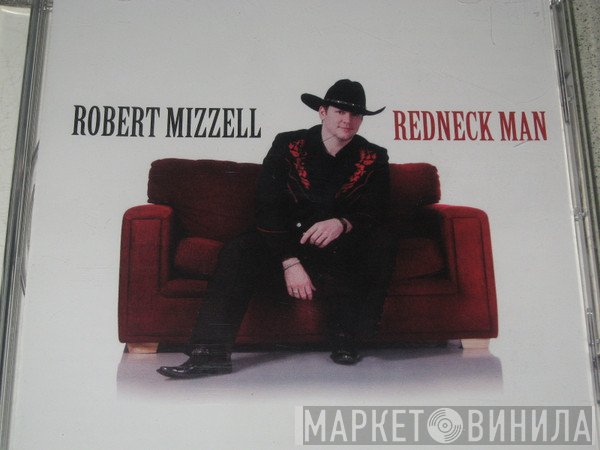 Robert Mizzell - Redneck Man