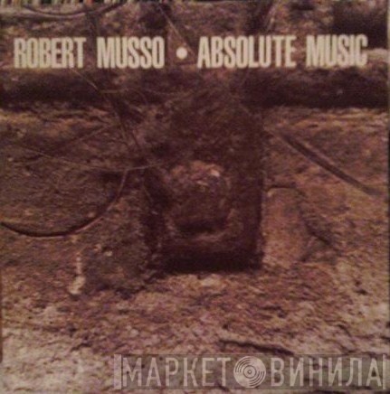 Robert Musso  - Absolute Music