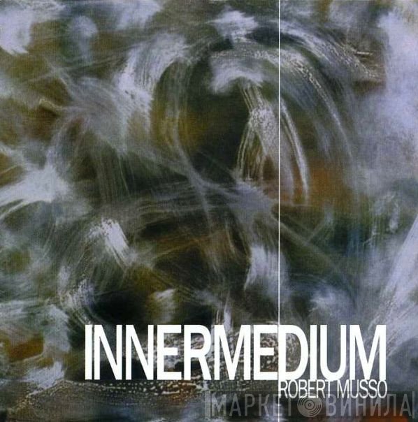 Robert Musso  - Innermedium