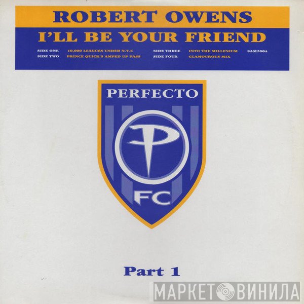 Robert Owens - I'll Be Your Friend (Part 1)