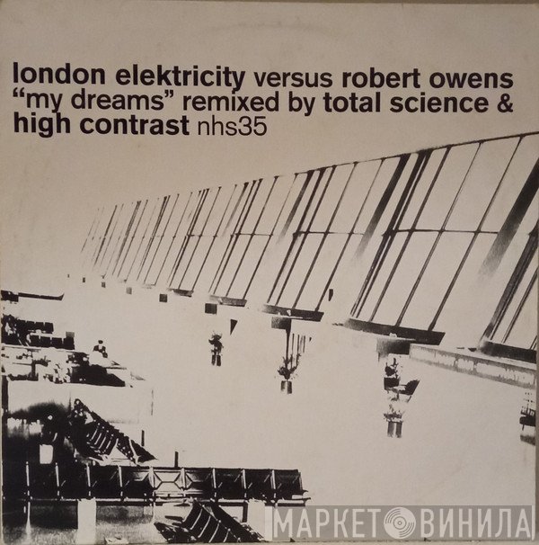 Robert Owens, London Elektricity - My Dreams (Remixed By Total Science & High Contrast)