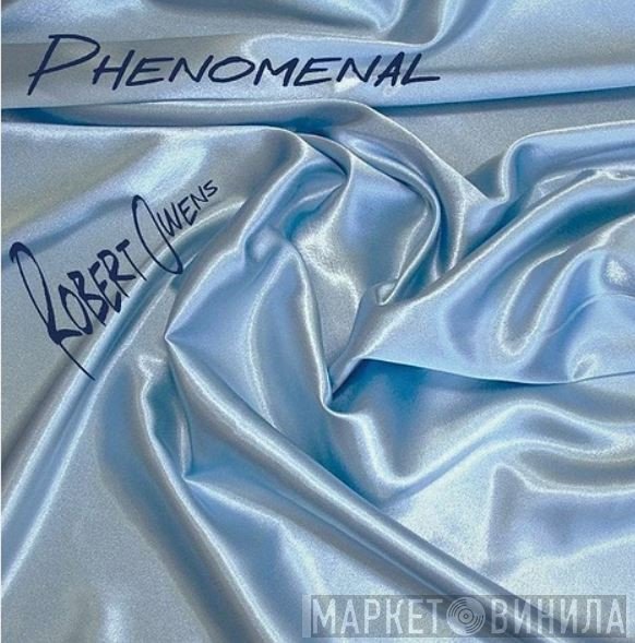 Robert Owens - Phenomenal