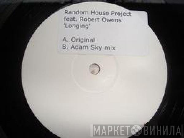 Robert Owens, Random House Project - Longing