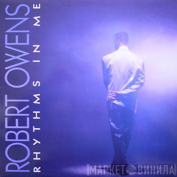 Robert Owens  - Rhythms In Me