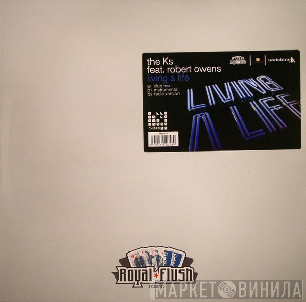 Robert Owens, The Ks - Living A Life