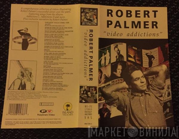 Robert Palmer  - "Video Addictions"