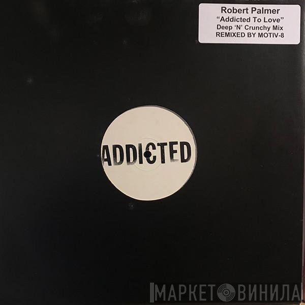 Robert Palmer - Addicted