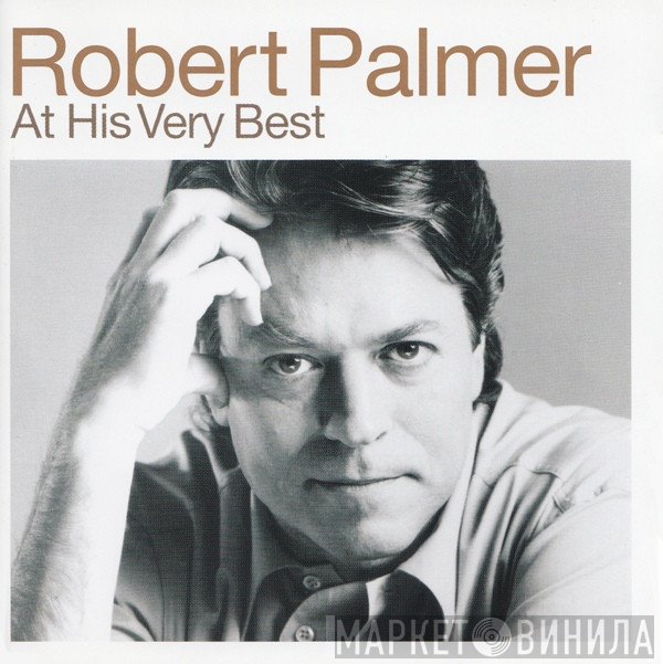 Robert Palmer - At His Very Best