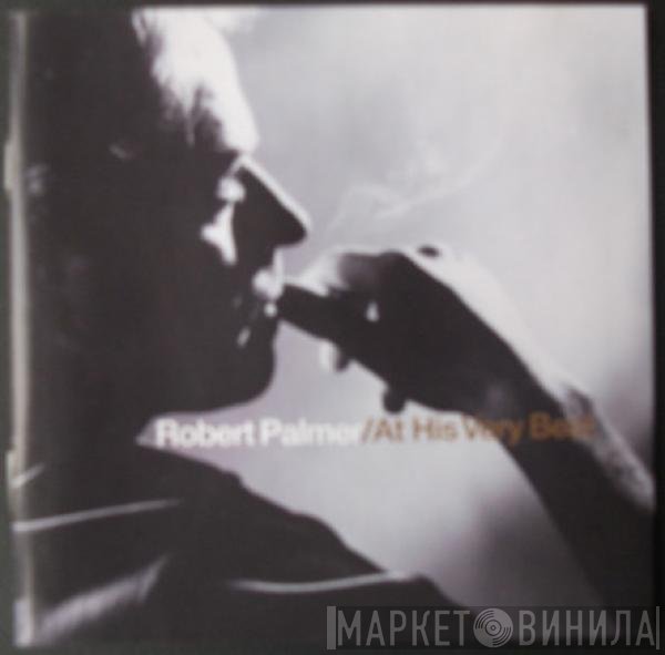 Robert Palmer - At His Very Best