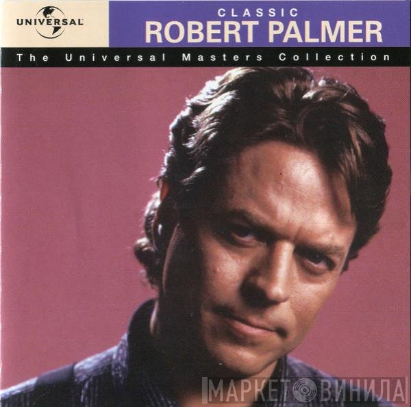 Robert Palmer - Classic Robert Palmer