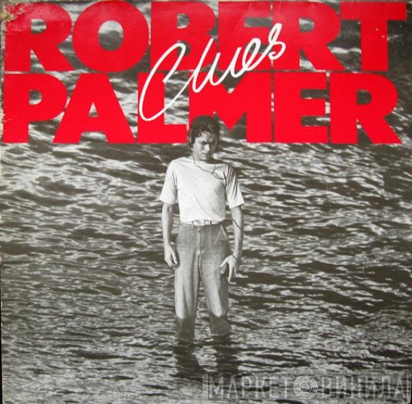 Robert Palmer  - Clues