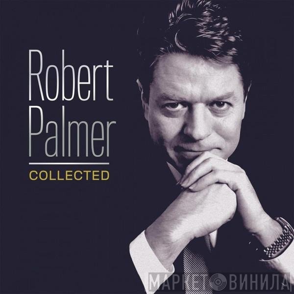 Robert Palmer  - Collected