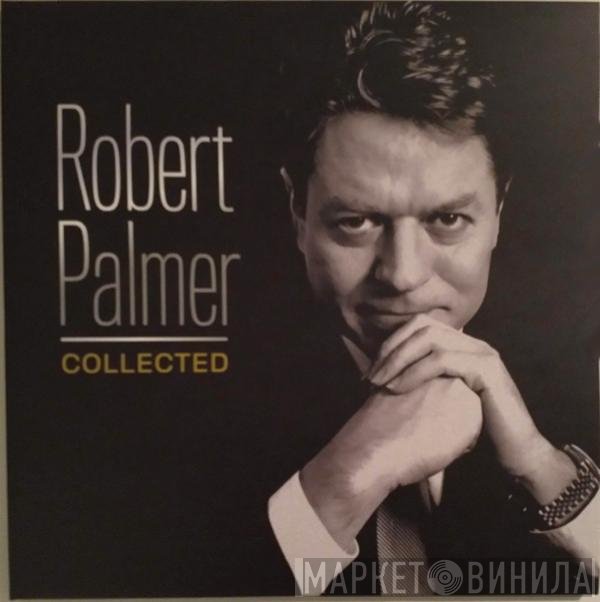 Robert Palmer  - Collected