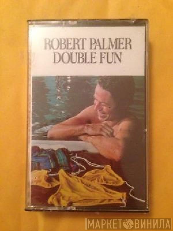 Robert Palmer  - Double Fun