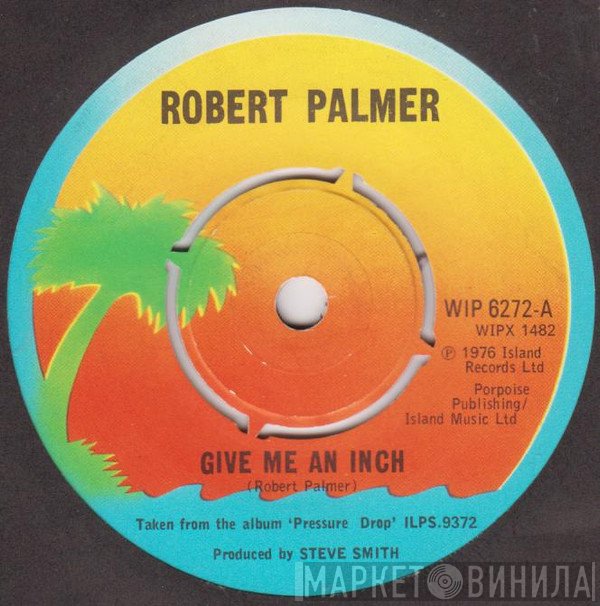 Robert Palmer - Give Me An Inch