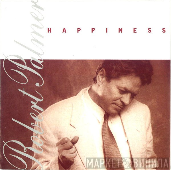 Robert Palmer  - Happiness