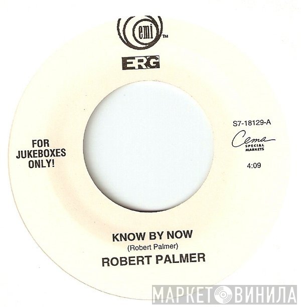 Robert Palmer  - Know By Now