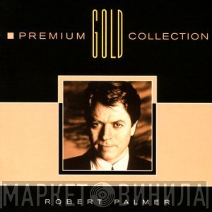 Robert Palmer  - Premium Gold Collection